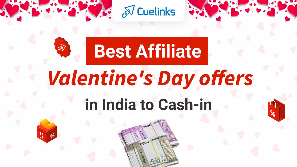 Best Affiliate Valentine's Day offers in India to Cash-in 2022