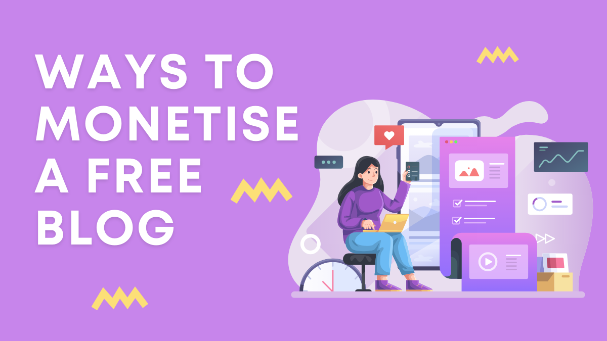 Ways to Monetise a Free Blog: 