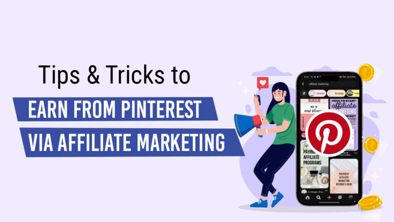 Pinterest Affiliate Marketing: How to Use this High-Converting Platform at its Best?