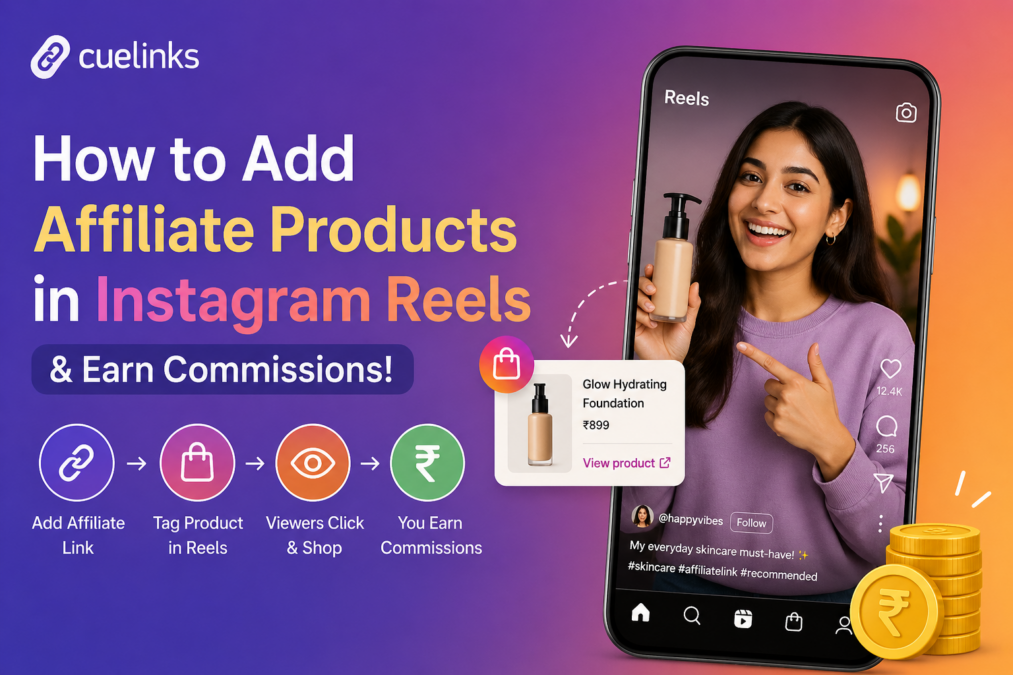 How to Tag Products in Instagram Reels & Earn Affiliate Commissions